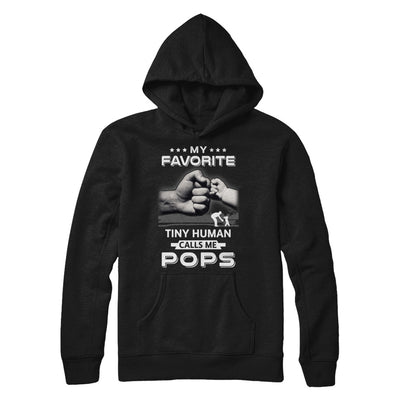 My Favorite Tiny Human Calls Me Pops T-Shirt & Hoodie | Teecentury.com