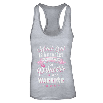 March Girl Is Perfect Princess Warrior Birthday Gift T-Shirt & Tank Top | Teecentury.com