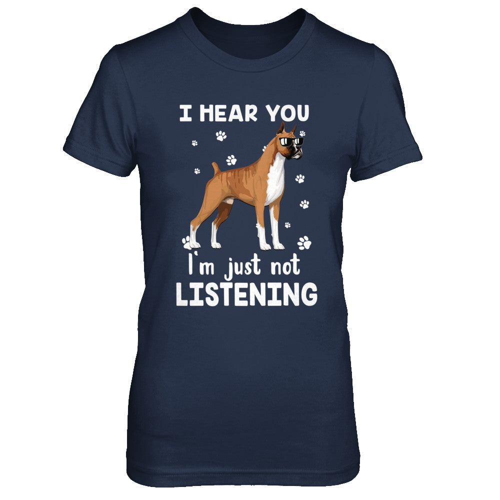 I Hear You I'm Just Not Listening Funny Boxer T-Shirt & Hoodie | Teecentury.com