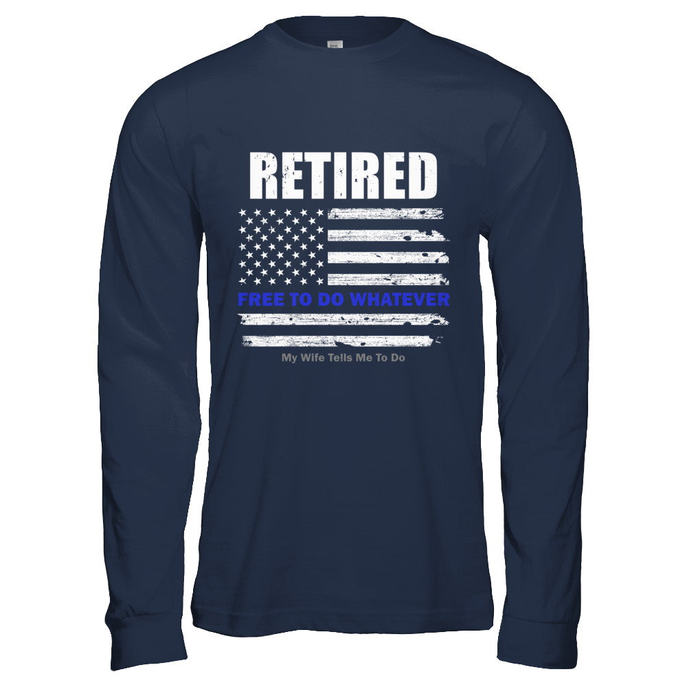 Retired Free to Do Whatever Thin Blue Line Police T-Shirt & Hoodie | Teecentury.com