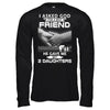 I Asked God For A Best Friend He Gave Me My Two Daughters T-Shirt & Hoodie | Teecentury.com