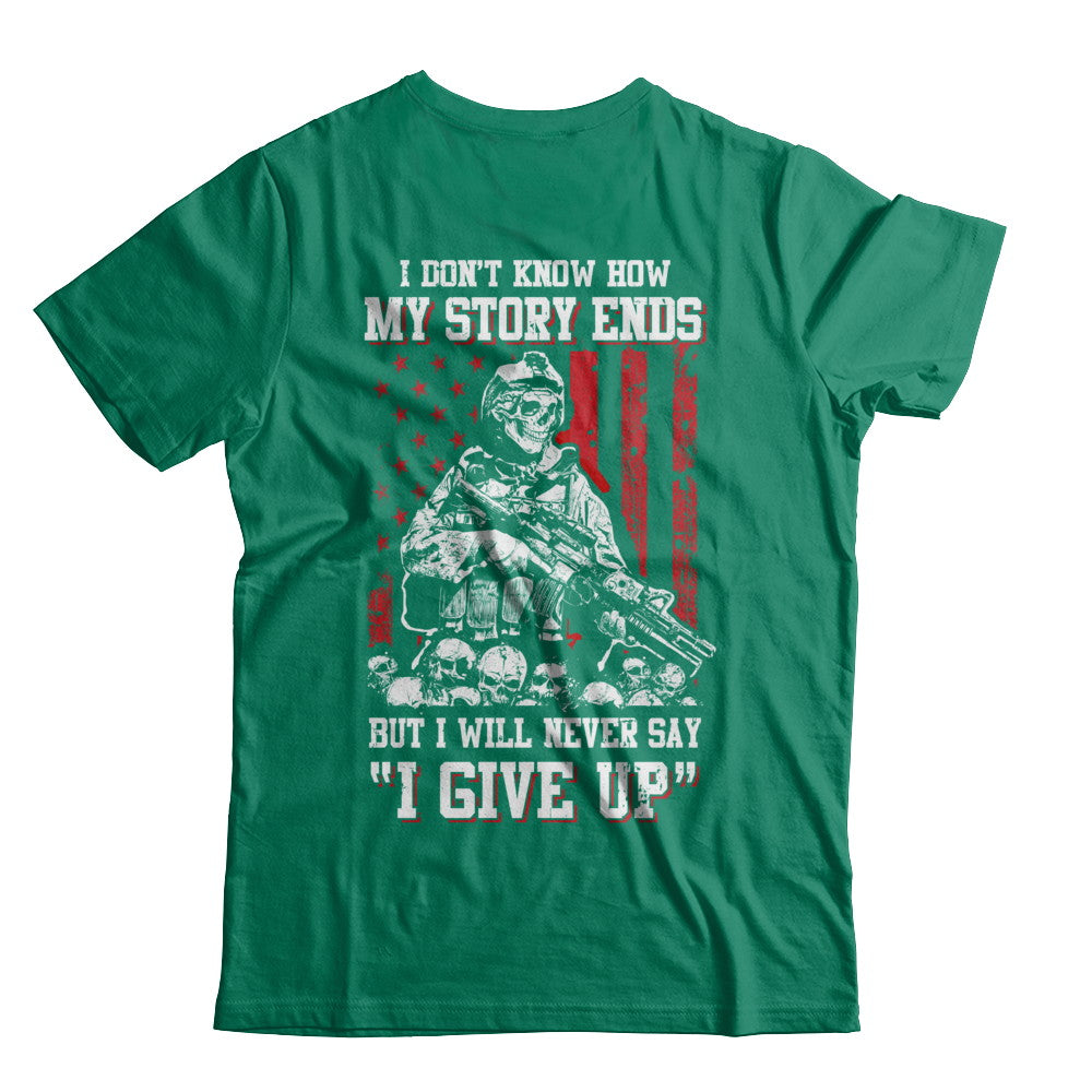 How My Story Ends But It Will Never Say I Gave Up Veteran T-Shirt & Hoodie | Teecentury.com