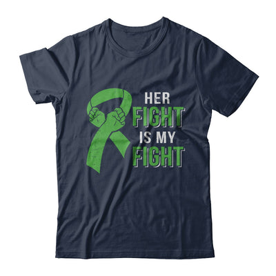 Her Fight Is My Fight Liver Cancer Green Lymphoma Awareness T-Shirt & Hoodie | Teecentury.com