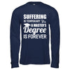Suffering Is Temporary Master's Degree Forever Graduation T-Shirt & Hoodie | Teecentury.com