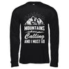 The Mountains Are Calling And I Must Go T-Shirt & Hoodie | Teecentury.com