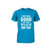 Toddler Kids I Try To Be Good But I Take After My Pap Pap Youth Youth Shirt | Teecentury.com