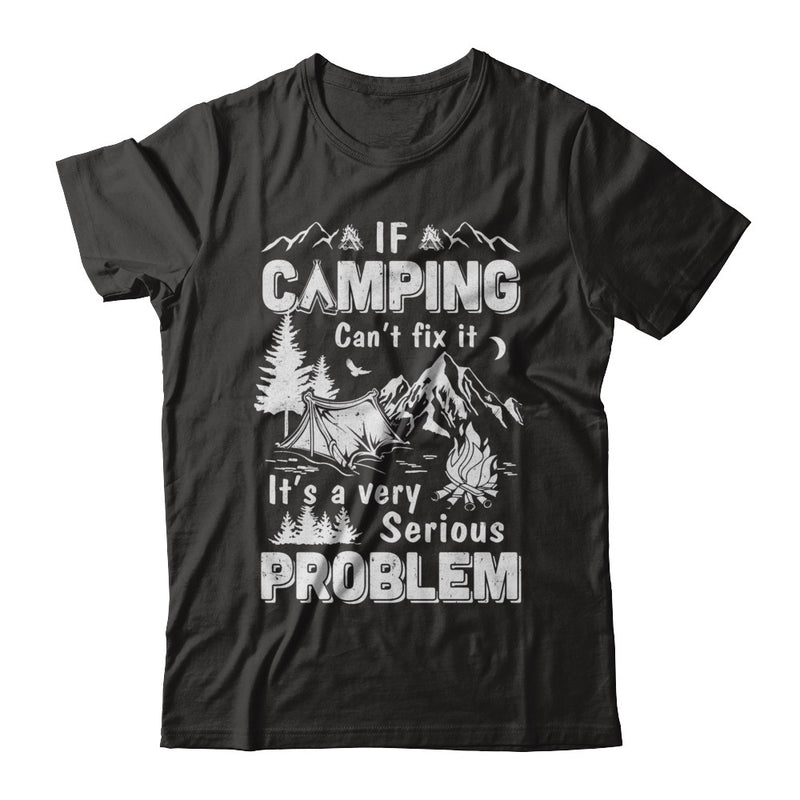 If Camping Can't Fix Funny Camping Sayings Shirt & Hoodie - Teecentury.com