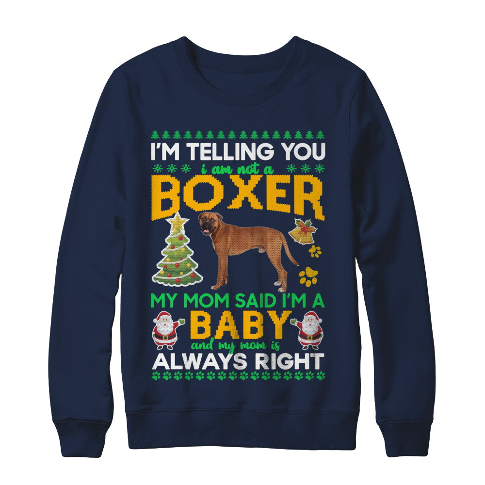 I Am Not A Boxer My Mom Said I'm A Baby T-Shirt & Sweatshirt | Teecentury.com