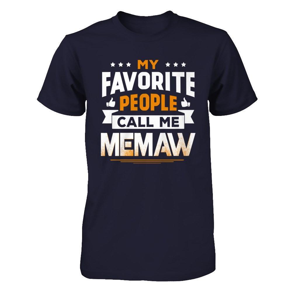 My Favorite People Call Me Memaw T-Shirt & Hoodie | Teecentury.com