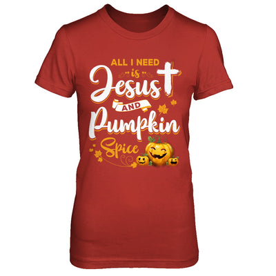 All I Need Is Jesus And Pumpkin Spice Halloween T-Shirt & Sweatshirt | Teecentury.com