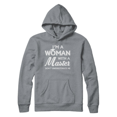I'm A Woman With A Masters Degree Graduation Gift T-Shirt & Hoodie | Teecentury.com