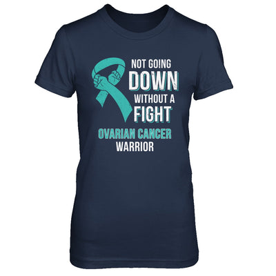 Not Going Down Without A Fight Ovarian Cancer Warrior T-Shirt & Hoodie | Teecentury.com