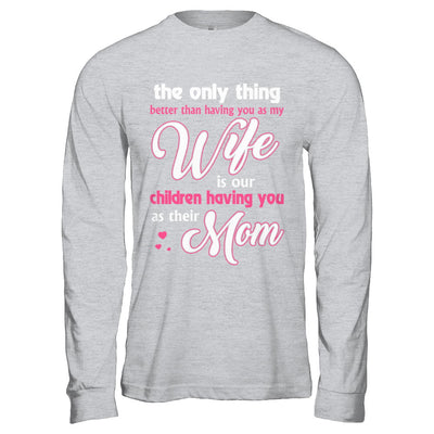 Love Our Children Mother's Day Gift From Husband For Wife T-Shirt & Hoodie | Teecentury.com