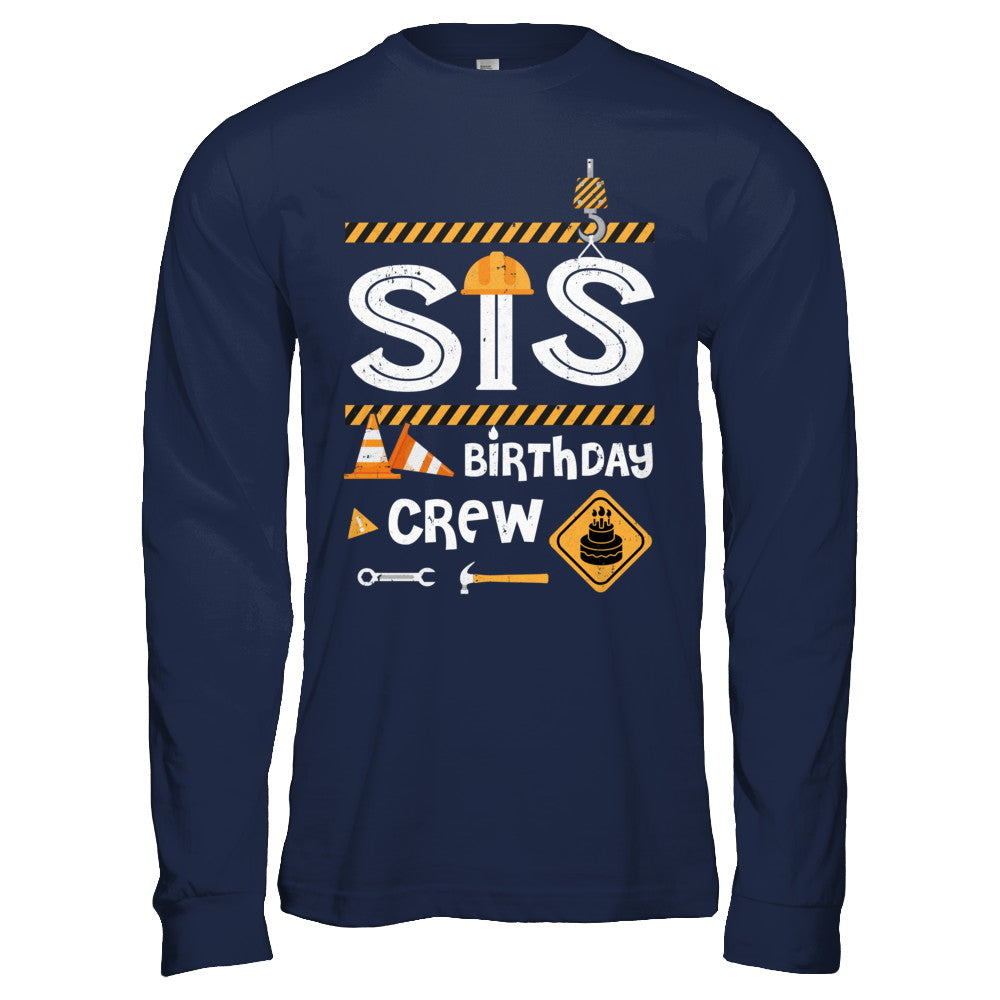 Sister Birthday Crew Construction Birthday Party Gif T-Shirt & Hoodie | Teecentury.com