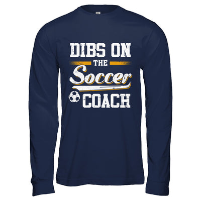 Dibs On The Coach Soccer T-Shirt & Hoodie | Teecentury.com