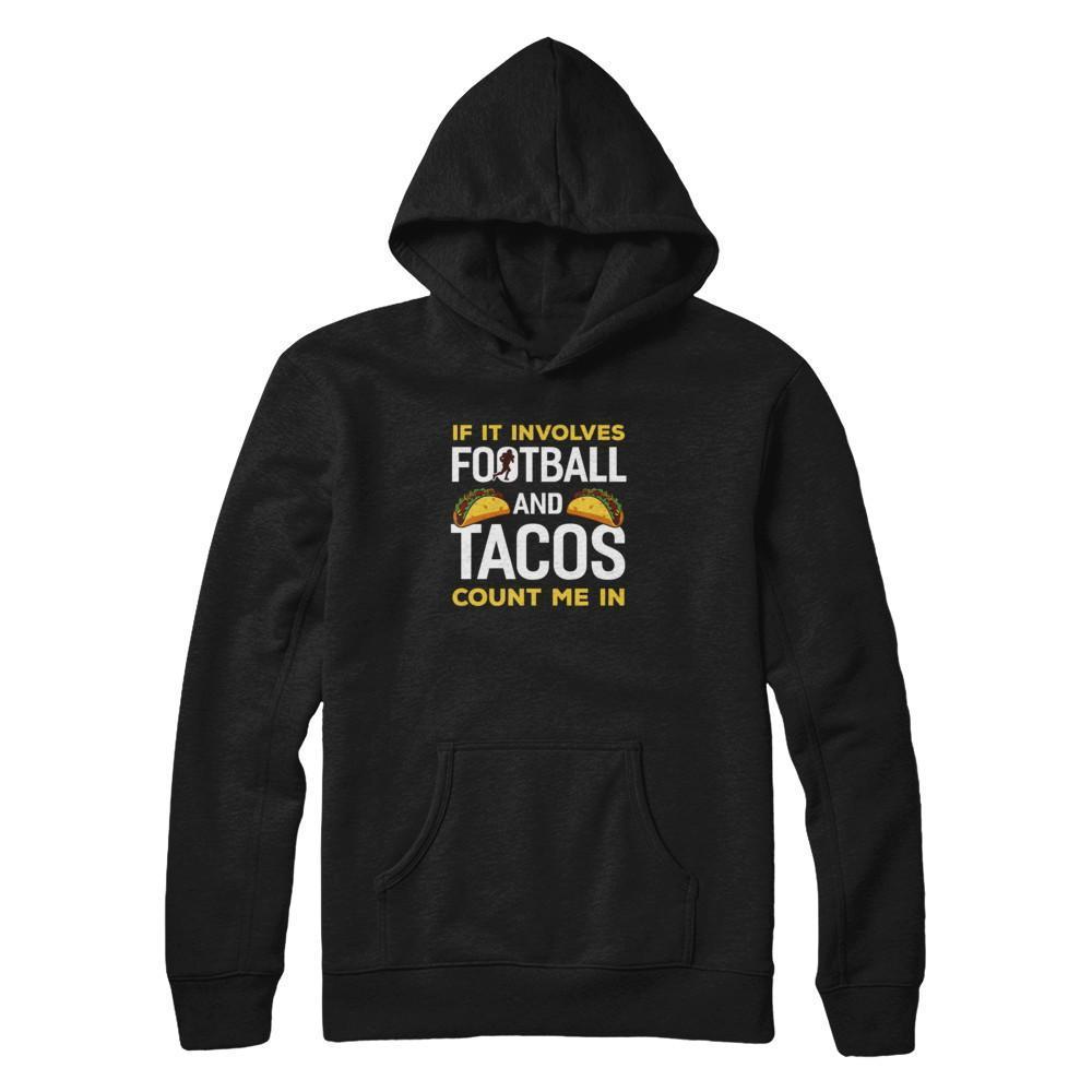 If It Involves Football And Tacos Count Me In T-Shirt & Tank Top | Teecentury.com