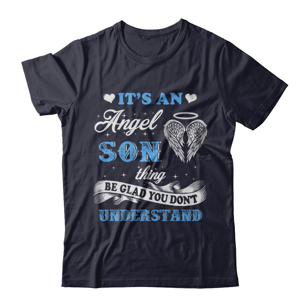 It's An Angel Son Thing Be Glad You Don't Understand T-Shirt & Hoodie | Teecentury.com