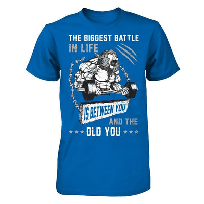 The Biggest Battle In Life Is Between You And The Old You T-Shirt & Hoodie | Teecentury.com