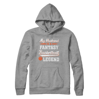My Husband Is A Fantasy Basketball Legend T-Shirt & Hoodie | Teecentury.com