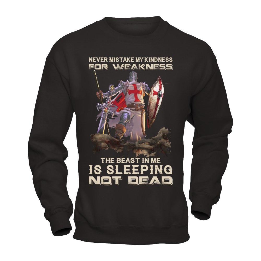 Knight Templar My Kindness For Weakness The Beast In Me Is Sleeping Not Dead T-Shirt & Hoodie | Teecentury.com
