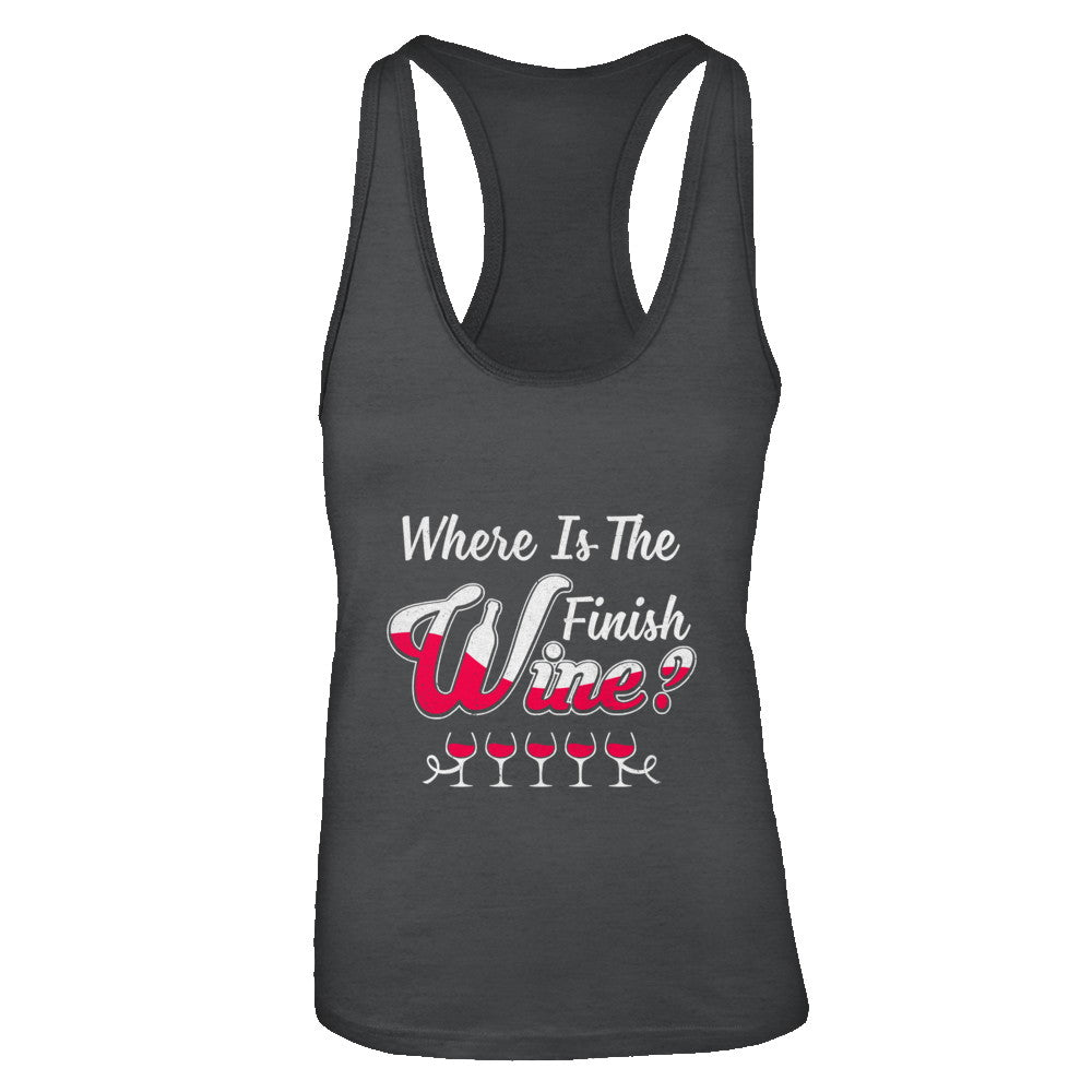 Where Is The Finish Wine T-Shirt & Tank Top | Teecentury.com