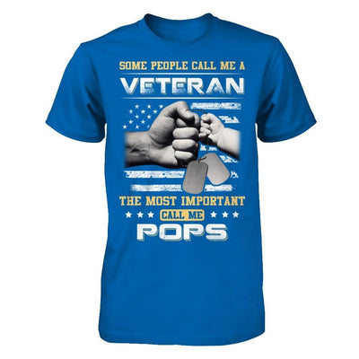 Some People Call Me Veteran The Most Important Call Me Pops T-Shirt & Hoodie | Teecentury.com