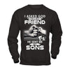 I Asked God For A Best Friend He Sent Me My Sons T-Shirt & Hoodie | Teecentury.com