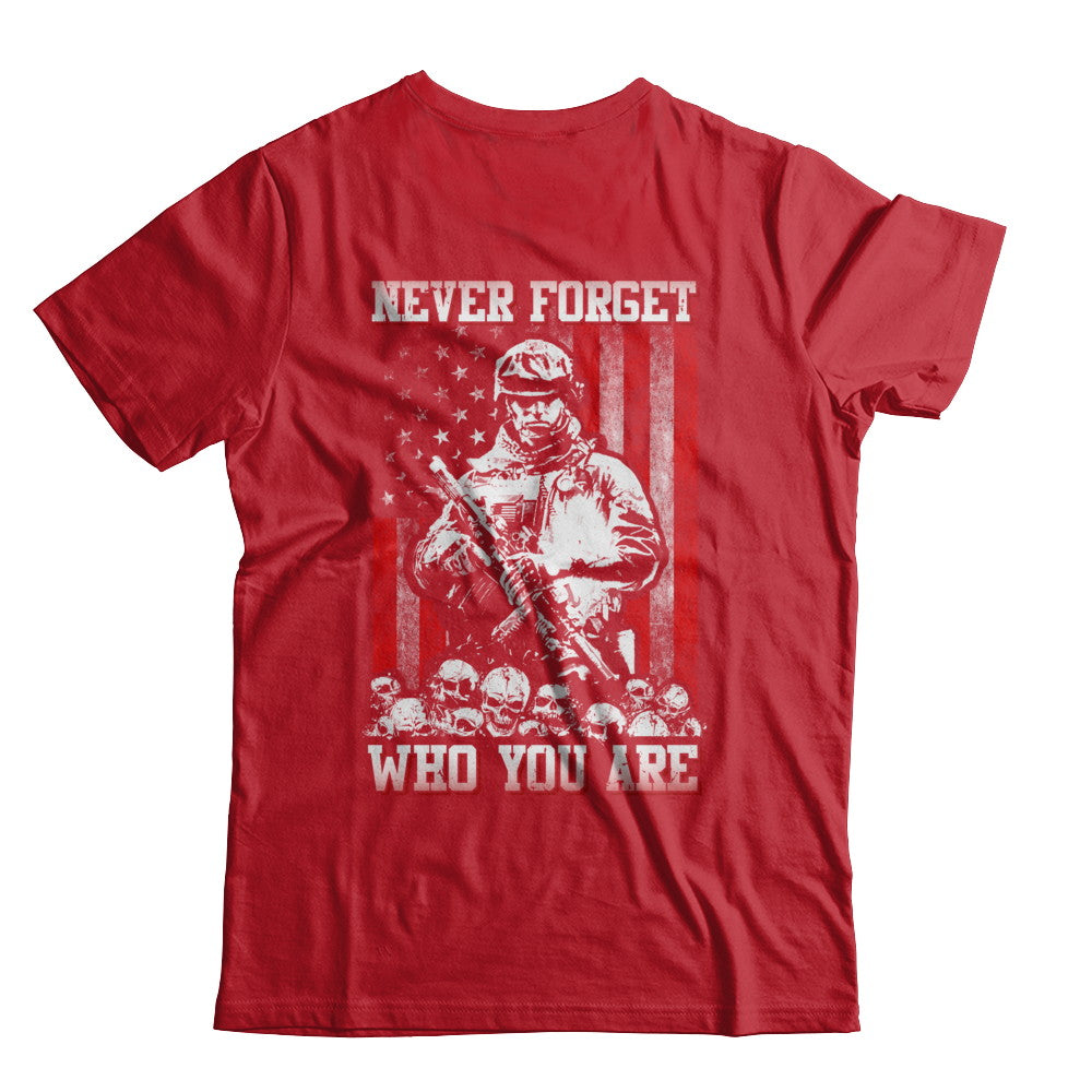 Veteran Soldier Never Forget Who You Are T-Shirt & Hoodie | Teecentury.com