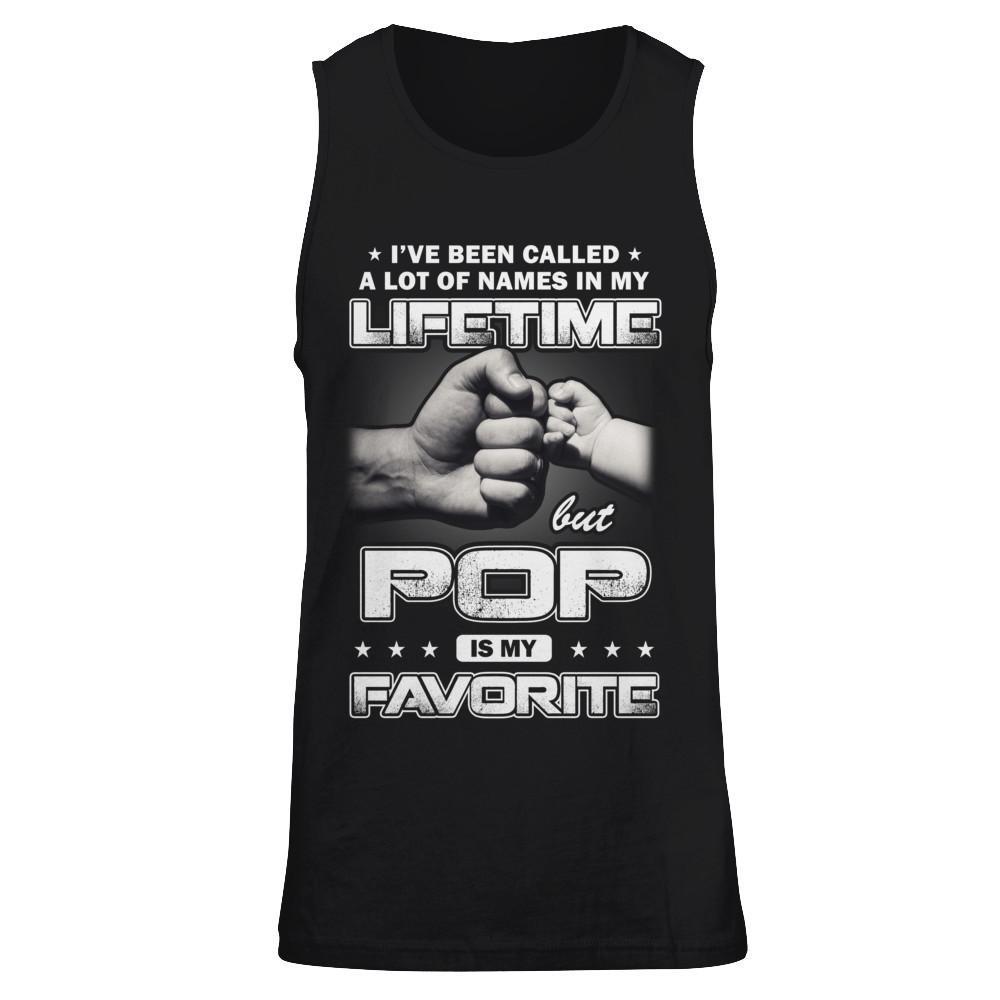 I've Been Called A Lot Of Names But Pop Is My Favorite T-Shirt & Hoodie | Teecentury.com