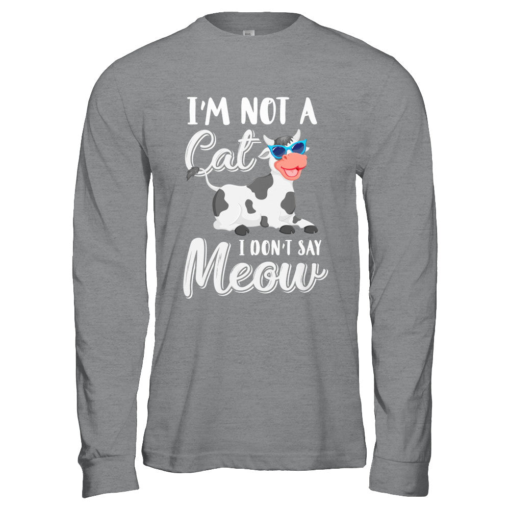 I'm Not A Cat I Don't Say Meow I'm A Cow Lady T-Shirt & Hoodie | Teecentury.com