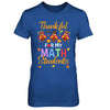Thankful For My Math Students Teacher Thanksgiving Day T-Shirt & Hoodie | Teecentury.com