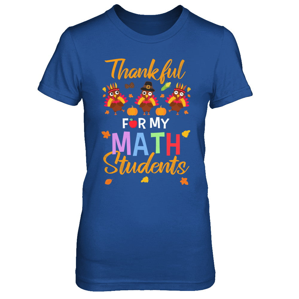 Thankful For My Math Students Teacher Thanksgiving Day T-Shirt & Hoodie | Teecentury.com