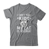 I Can't Have Kids My Cat Is Allergic T-Shirt & Tank Top | Teecentury.com