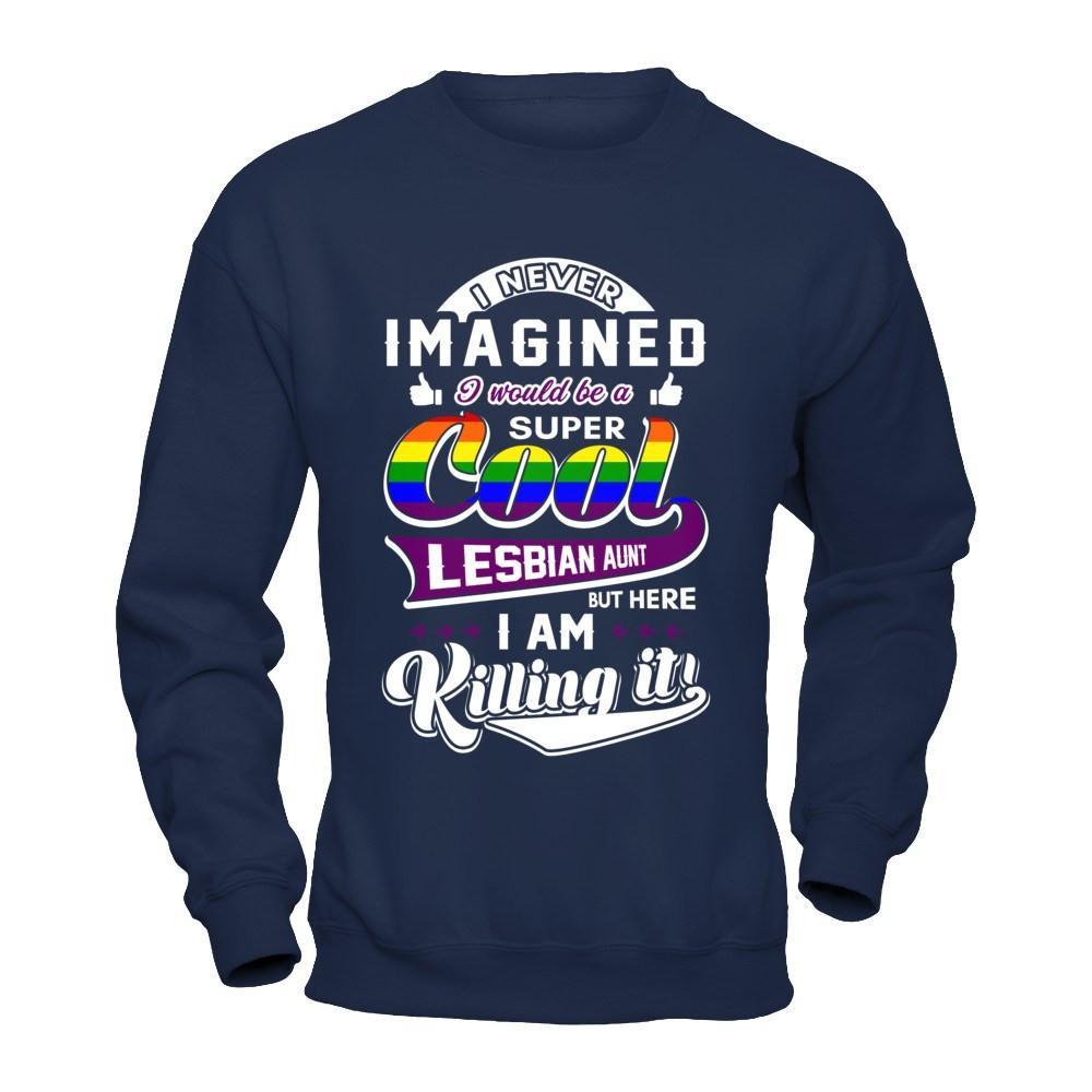 I Never Imagined I Would Be A Super Cool Lesbian Aunt T-Shirt & Hoodie | Teecentury.com