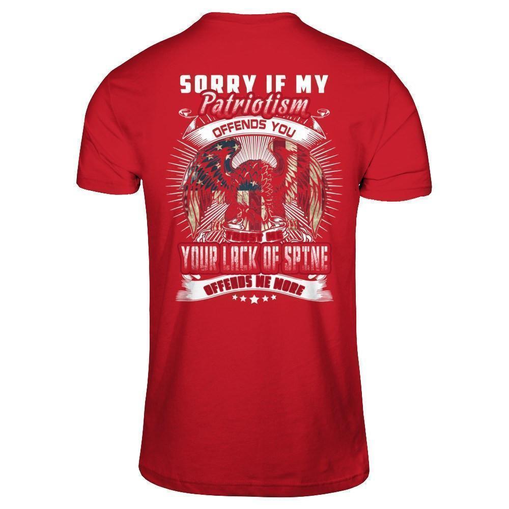 Sorry If My Patriotism Offends You Trust Me T-Shirt & Hoodie | Teecentury.com