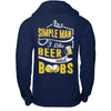 I'm A Simple Man I Like Beer And Boobs T-Shirt & Hoodie | Teecentury.com