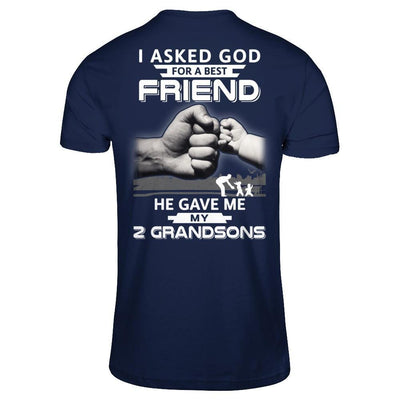 I Asked God For A Best Friend He Gave Me My Two Grandsons T-Shirt & Hoodie | Teecentury.com