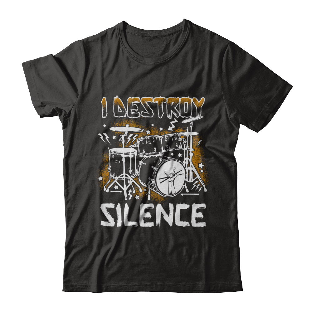 I Destroy Silence Drums Funny Drummer Musician T-Shirt & Hoodie | Teecentury.com
