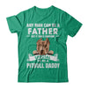 Any Man Can Be A Father Someone Special To Be A Pitbull Daddy T-Shirt & Hoodie | Teecentury.com