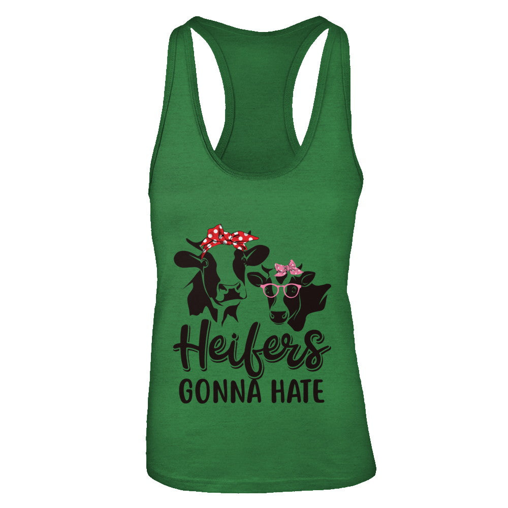 Funny Farmer Women Girls Cows Heifers Gonna Hate T-Shirt & Tank Top | Teecentury.com