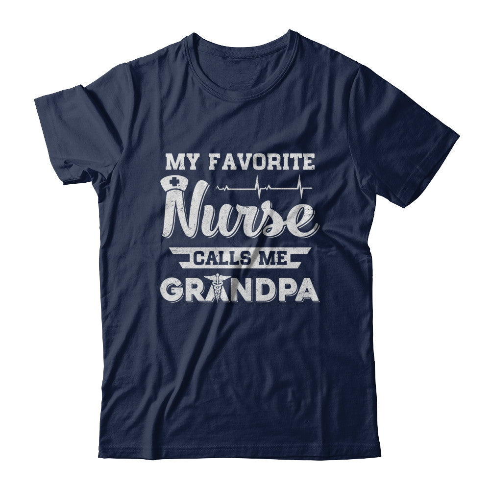My Favorite Nurse Calls Me Grandpa Fathers Day Gift T-Shirt & Hoodie | Teecentury.com