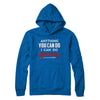Anything You Can Do I Can Do Bleeding T-Shirt & Hoodie | Teecentury.com