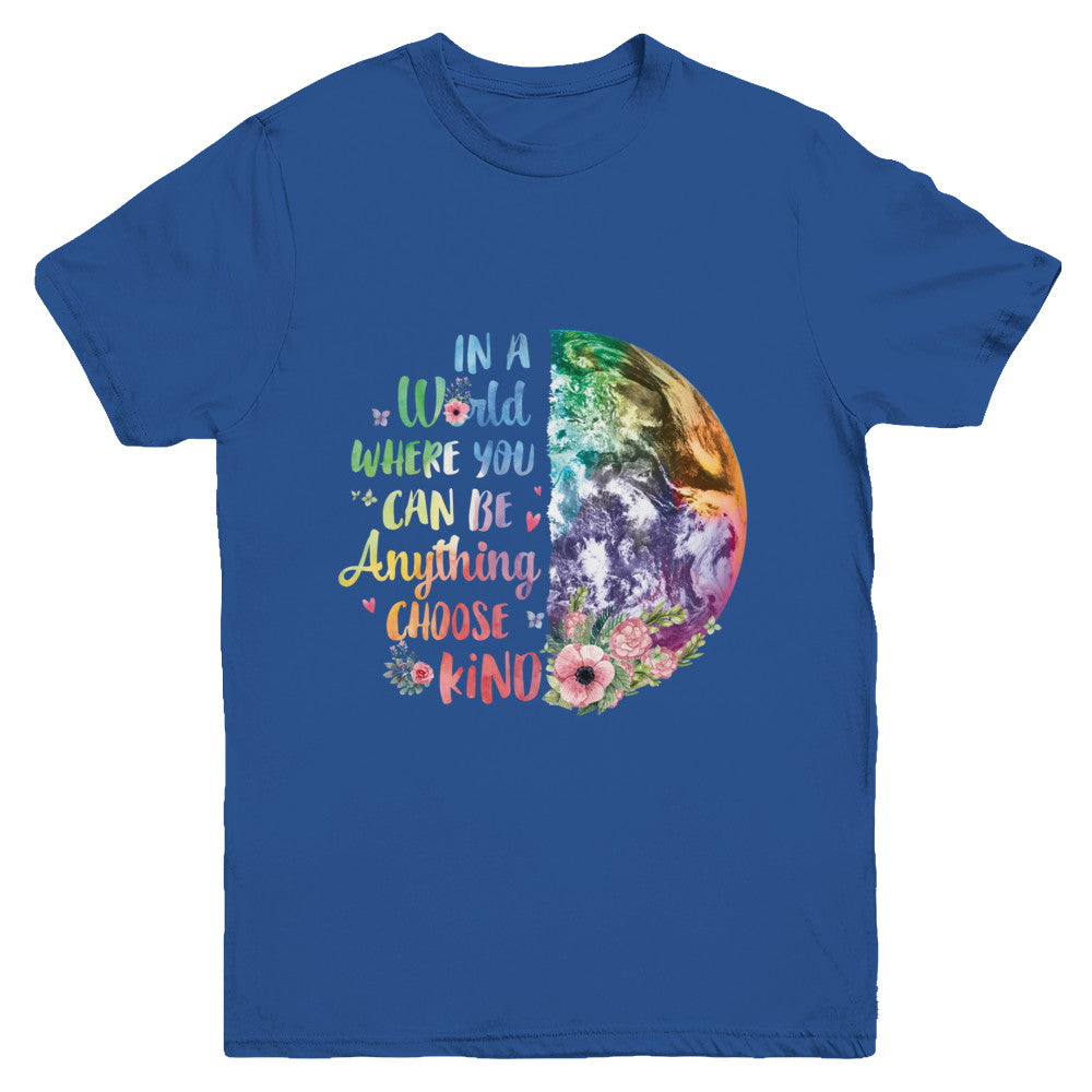 Earth In A World Where You Can Be Anything Be Kind Youth Youth Shirt | Teecentury.com