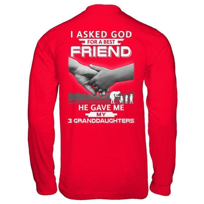 I Asked God For A Best Friend He Gave Me My Three Granddaughters T-Shirt & Hoodie | Teecentury.com