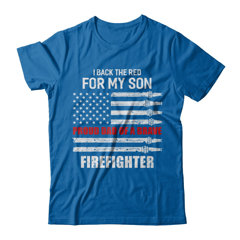 I Back The Red For My Son Proud Dad Firefighter T-Shirt & Hoodie | Teecentury.com