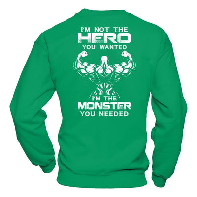 Bodybuilder I'm Not The Hero You Wanted I'm The Monster You Needed T-Shirt & Hoodie | Teecentury.com