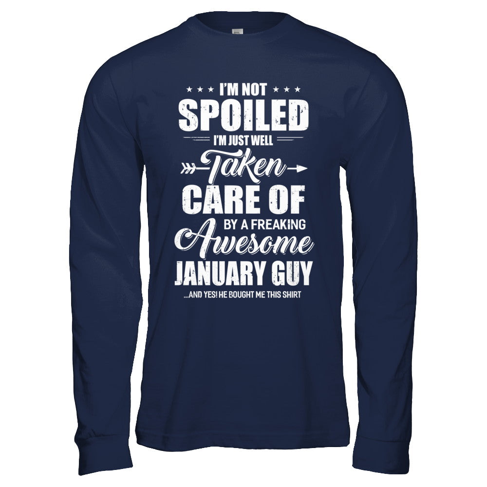 I Am Not Spoiled Just Well Taken Care Of January Guy T-Shirt & Hoodie | Teecentury.com