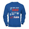 I'm Not Just His Dad I'm Also His Fan Soccer Dad T-Shirt & Hoodie | Teecentury.com