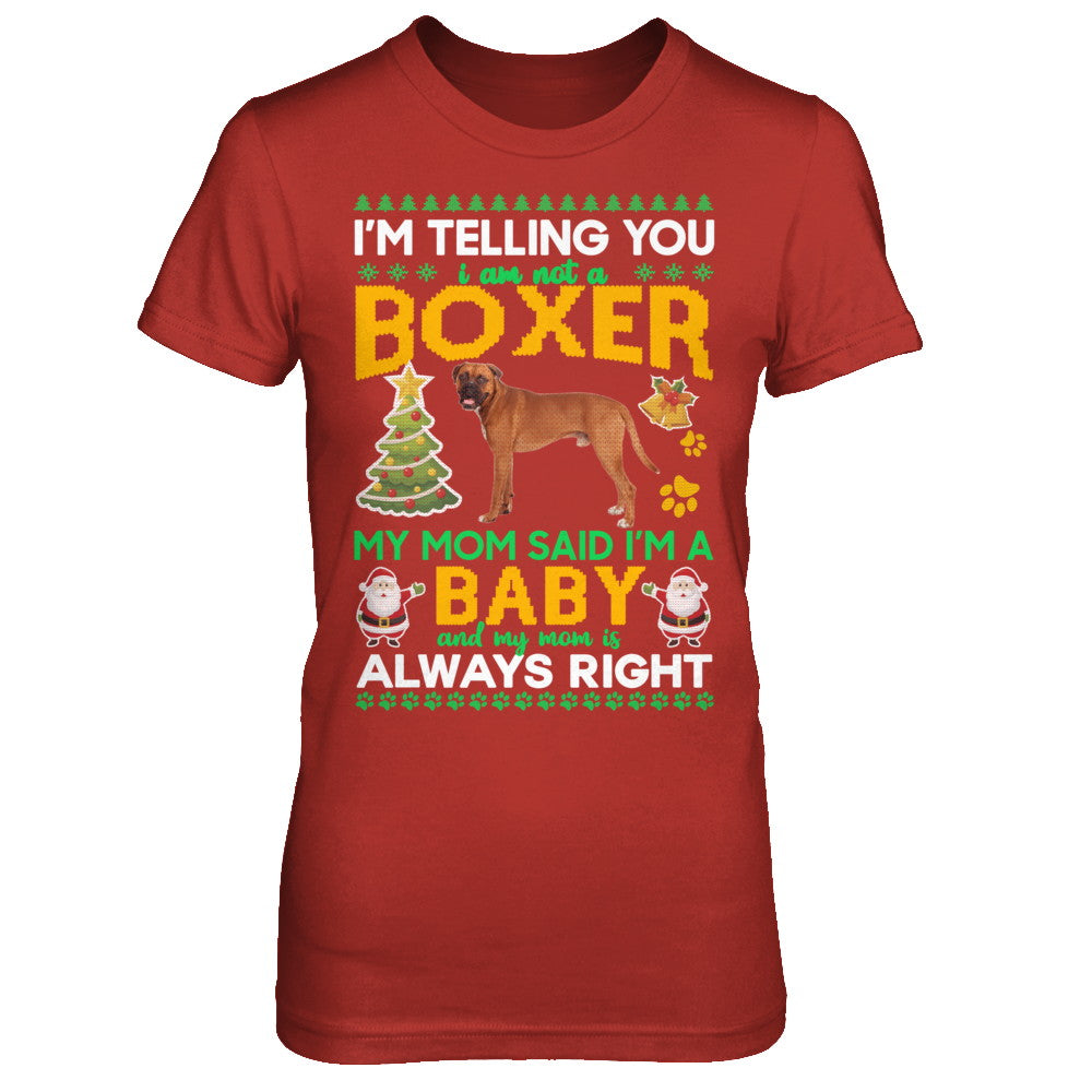 I Am Not A Boxer My Mom Said I'm A Baby T-Shirt & Sweatshirt | Teecentury.com