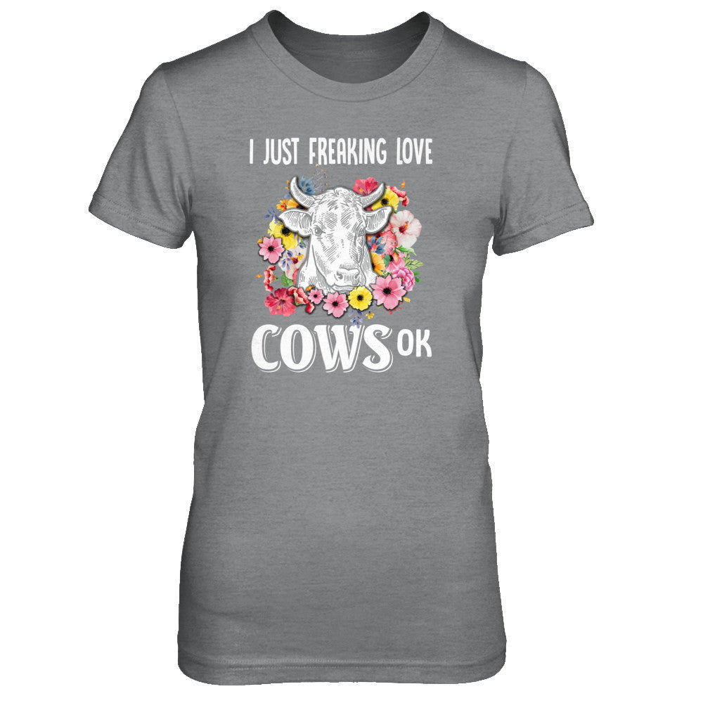I Just Freaking Love Cows T-Shirt & Tank Top | Teecentury.com